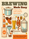 Brewing Made Easy (eBook): A Step-by-Step Guide to Making Beer at Home